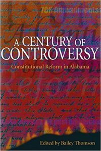 Book Cover: A Century of Controversy: Constitutional Reform in Alabama