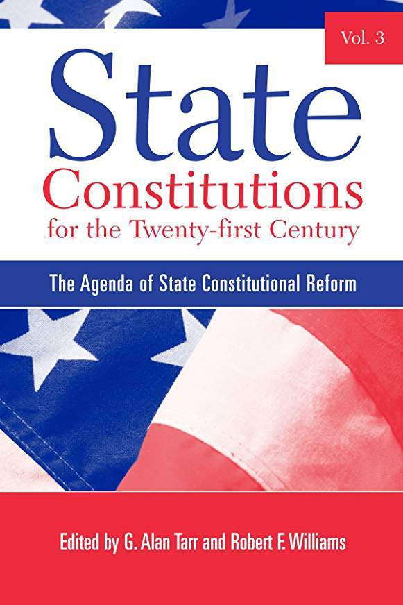 Book Cover: State Constitutions for the Twenty-first Century, Volume 3: The Agenda of State Constitutional Reform